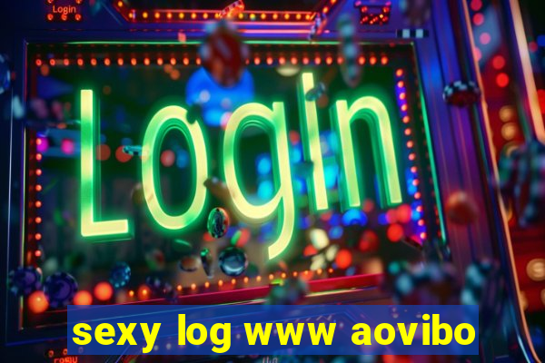 sexy log www aovibo